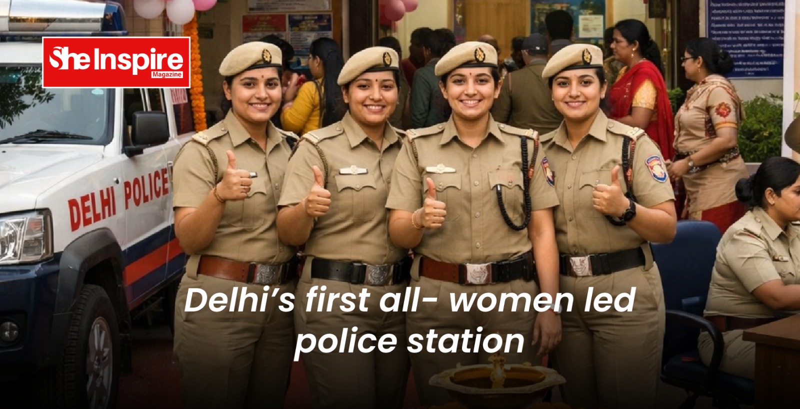 Delhi’s first all- women led police station